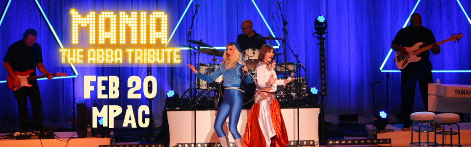 Mania: The ABBA Tribute Feb 20 at MPAC